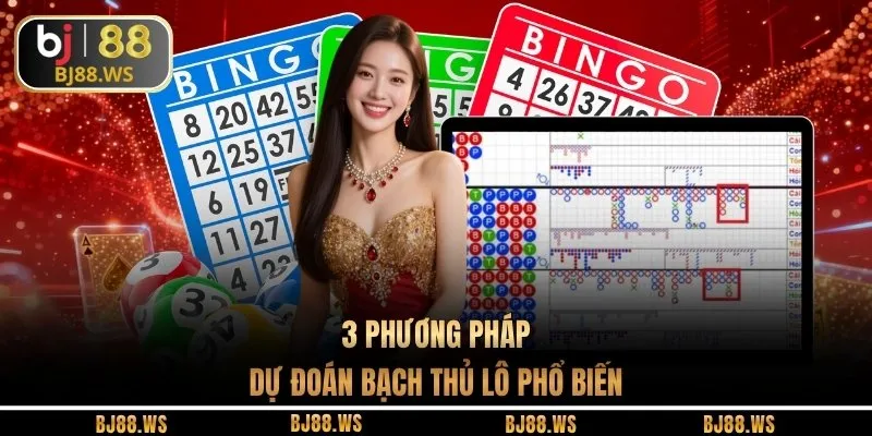 3 phương pháp dự đoán bạch thủ lô phổ biến