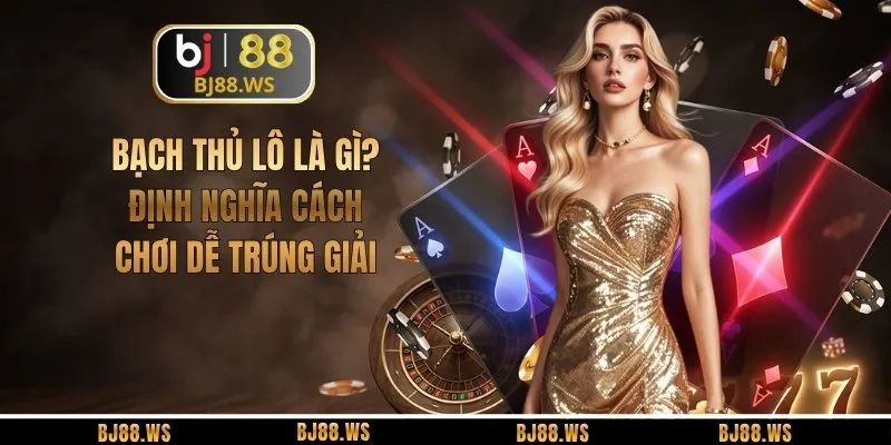 Bạch Thủ Lô Là Gì