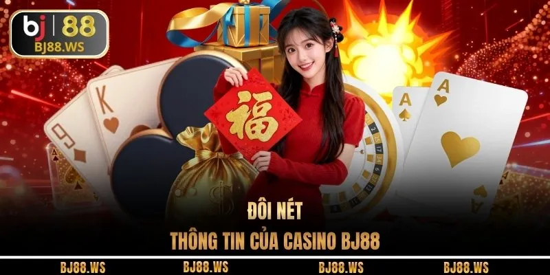 Đôi nét thông tin của casino BJ88