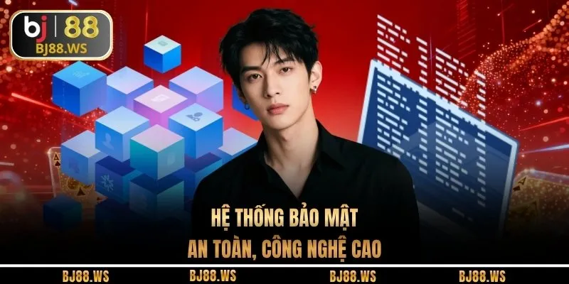 Hệ thống bảo mật an toàn, công nghệ cao