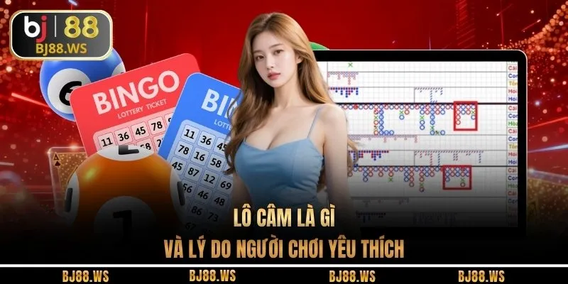 Lô câm là gì và lý do người chơi yêu thích