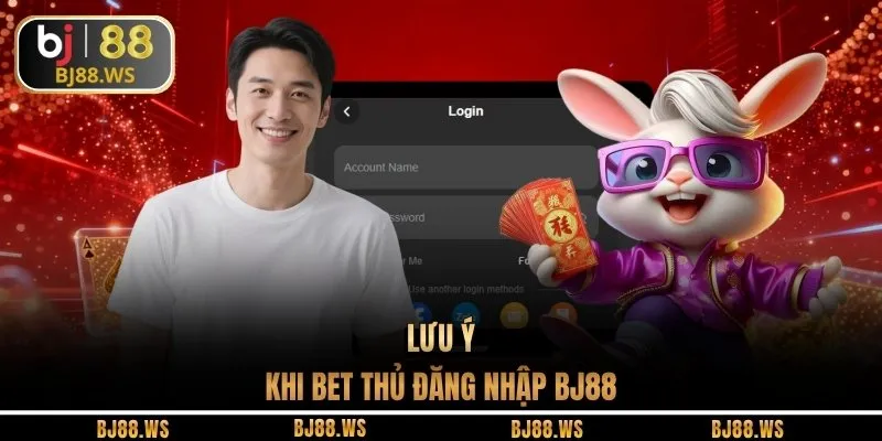 Lưu ý khi bet thủ đăng nhập BJ88