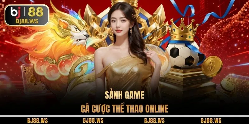 Sảnh game cá cược thể thao online