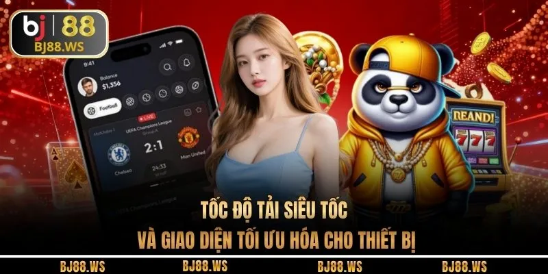 Tốc độ tải siêu tốc và giao diện tối ưu hóa cho thiết bị 